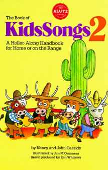 9780932592200-0932592201-The Book of Kids Songs 2: A Holler-Along Handbook for Home or on the Range