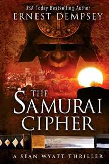 9781944647087-1944647082-The Samurai Cipher: A Sean Wyatt Thriller (Sean Wyatt Historical Mysteries)