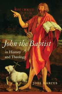 9781611179002-1611179009-John the Baptist in History and Theology (Studies on Personalities of the New Testament)