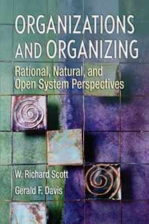 9781138091542-1138091545-Organizations and Organizing: Rational, Natural and Open Systems Perspectives (International Student Edition)