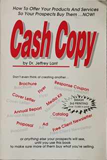 9780940374232-0940374234-Cash Copy: How to Offer Your Products and Services So Your Prospects Buy Them