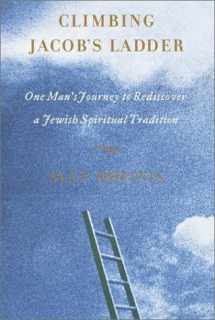 9780767906456-0767906454-Climbing Jacob's Ladder: One Man's Rediscovery of a Jewish Spiritual Tradition