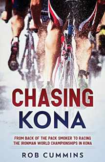 9781973380399-1973380390-Chasing Kona: From back of the pack smoker to racing the Ironman World Championships in Kona