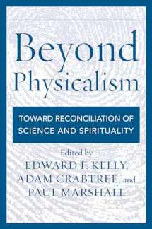 9781538125960-153812596X-Beyond Physicalism: Toward Reconciliation of Science and Spirituality