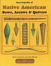 9781730975646-173097564X-Encyclopedia of Native American Bow, Arrows, and Quivers, Volume 1: Northeast, Southeast, and Midwest