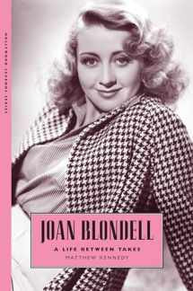 9781628461817-1628461810-Joan Blondell: A Life between Takes (Hollywood Legends Series)