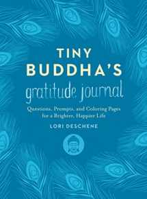 9780062681263-0062681265-Tiny Buddha's Gratitude Journal: Questions, Prompts, and Coloring Pages for a Brighter, Happier Life