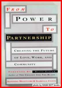 9780062505484-0062505483-From Power to Partnership: Creating the Future of Love, Work, and Community