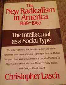 9780393303193-0393303195-The New Radicalism in America, 1889-1963: The Intellectual As a Social Type