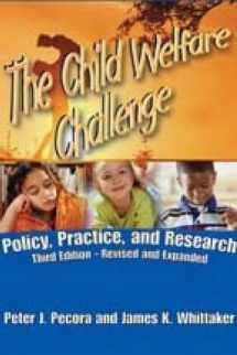 9780202363066-0202363066-The Child Welfare Challenge: Policy, Practice, and Research (Modern Applications of Social Work Series)