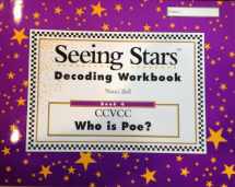 9780945856177-0945856172-Seeing Stars Decoding Workbook: Book 4 CCVCC Who is Poe?