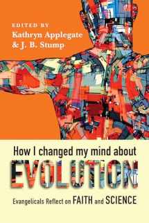 9780830852901-0830852905-How I Changed My Mind About Evolution: Evangelicals Reflect on Faith and Science (BioLogos Books on Science and Christianity)