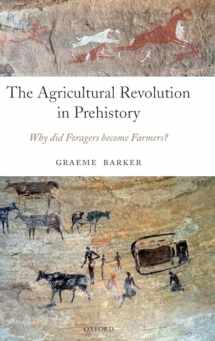 9780199281091-0199281092-The Agricultural Revolution in Prehistory: Why did Foragers become Farmers?
