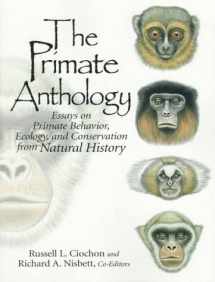 9780136138457-0136138454-The Primate Anthology: Essays on Primate Behavior, Ecology and Conservation from Natural History