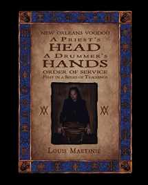 9781890399368-1890399361-A Priest's Head, a Drummer's Hands: New Orleans Voodoo Order of Service