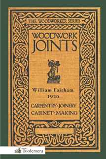 9781519715173-151971517X-Woodwork Joints: Carpentry, Joinery, Cabinet-Making: The Woodworker Series
