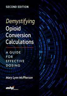 9781585284290-1585284297-Demystifying Opioid Conversion Calculations: A Guide for Effective Dosin: A Guide for Effective Dosing