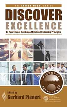 9781138626164-1138626163-Discover Excellence: An Overview of the Shingo Model and Its Guiding Principles (The Shingo Model Series)