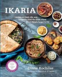 9781623362959-1623362954-Ikaria: Lessons on Food, Life, and Longevity from the Greek Island Where People Forget to Die: A Mediterranean Diet Cookbook