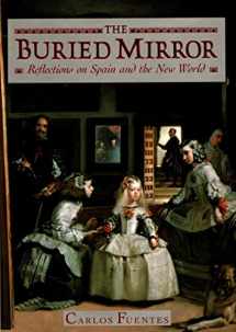 9780395479780-0395479789-The Buried Mirror: Reflections on Spain and the New World