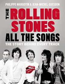 9780316317740-0316317748-The Rolling Stones All the Songs: The Story Behind Every Track