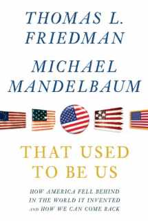 9781594135569-1594135568-That Used To Be Us: How America Fell Behind in the World It Invented and How We Can Come Back