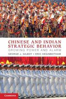 9781107661691-1107661692-Chinese and Indian Strategic Behavior: Growing Power and Alarm