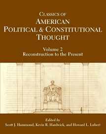 9780872208858-0872208850-Classics of American Political and Constitutional Thought, Volume 2: Reconstruction to the Present