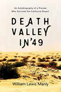 9781634504409-1634504402-Death Valley in '49: An Autobiography of a Pioneer Who Survived the California Desert