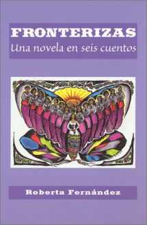 9781558853393-1558853391-Fronterizas: Una Novela en Seis Cuentos (Spanish Edition) (Spanish and English Edition)