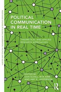 9781138949416-1138949418-Political Communication in Real Time (Routledge Studies in Global Information, Politics and Society)