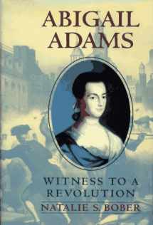 9780689317606-0689317603-Abigail Adams: Witness to a Revolution