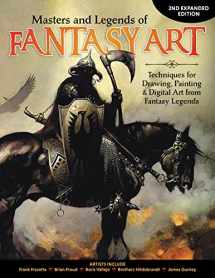 9781565239500-1565239504-Masters and Legends of Fantasy Art, 2nd Expanded Edition: Techniques for Drawing, Painting & Digital Art from Fantasy Legends (Fox Chapel Publishing) Dozens of In-Depth Interviews & Workshops