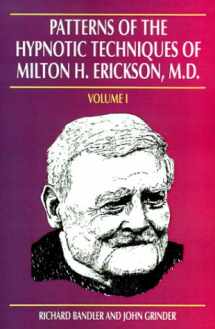 9781555520526-1555520529-Patterns of the Hypnotic Techniques of Milton H. Erickson, M.D, Vol. 1