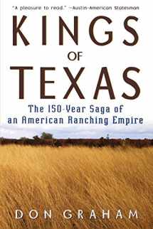9780471589051-0471589055-Kings of Texas: The 150-Year Saga of an American Ranching Empire