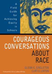 9780761988762-0761988769-Courageous Conversations About Race: A Field Guide for Achieving Equity in Schools