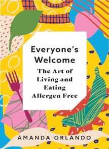 9781771512732-1771512733-Everyone’s Welcome: The Art of Living and Eating Allergen Free