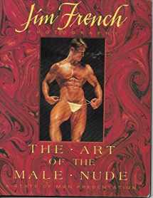 9781880777145-1880777142-Art of the Male Nude: Jim French Photography