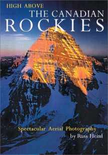 9781552092323-1552092321-High Above the Canadian Rockies: Spectacular Aerial Photography