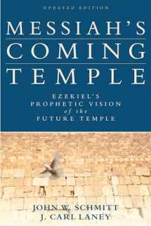 9780825443268-0825443261-Messiah's Coming Temple: Ezekiel's Prophetic Vision of the Future Temple