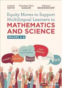 9781071873601-1071873601-Equity Moves to Support Multilingual Learners in Mathematics and Science, Grades K-8 (Corwin Mathematics Series)