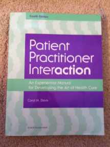 9781556427206-1556427204-Patient Practitioner Interaction: An Experiential Manual for Developing the Art of Healthcare