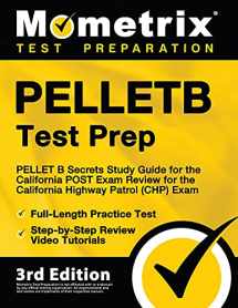 9781516737222-1516737229-PELLETB Test Prep - PELLET B Secrets Study Guide, Full-Length Practice Test, Step-by-Step Review Video Tutorials for the California POST Exam - Review ... Highway Patrol (CHP) Exam [3rd Edition]