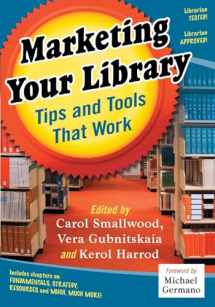 9780786465439-0786465433-Marketing Your Library: Tips and Tools That Work