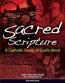 9781594711718-1594711712-Sacred Scripture: A Catholic Study of God's Word