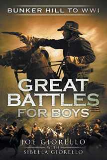9780997749304-099774930X-Great Battles for Boys: Bunker Hill to WWI