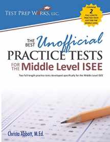 9781939090140-1939090148-The Best Unofficial Practice Tests for the Middle Level ISEE