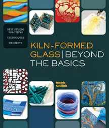 9781454704164-1454704160-Kiln-Formed Glass: Beyond the Basics: Best Studio Practices *Techniques *Projects [Paperback] Griffith, Brenda
