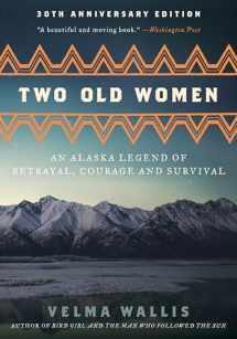 9780062244987-0062244981-Two Old Women [Anniversary Edition]: An Alaska Legend of Betrayal, Courage and Survival