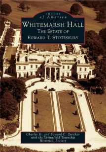 9780738536170-0738536172-Whitemarsh Hall: The Estate of Edward T. Stotesbury (PA) (Images of America)